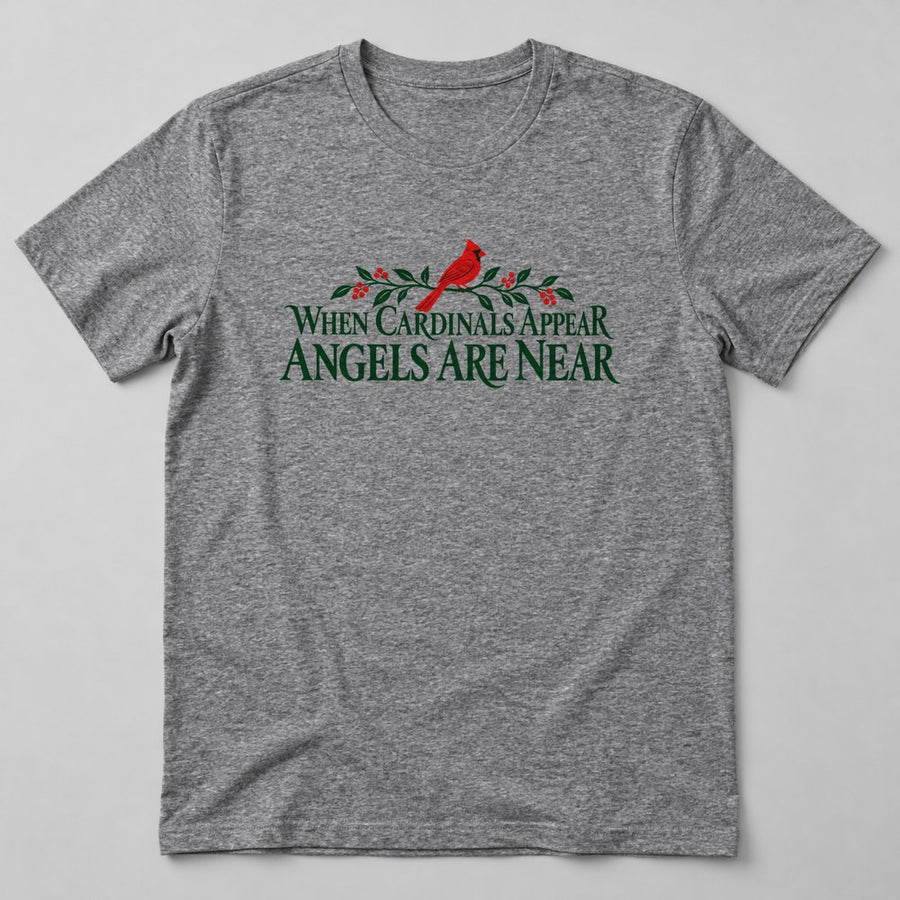 When Cardinals Appear Angels Are Near T-Shirt in Heather Grey
