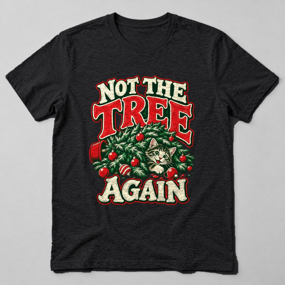 Not the Tree Again T-Shirt in Black
