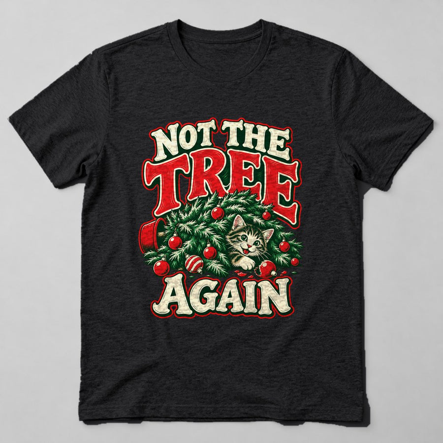 Not the Tree Again T-Shirt in Black