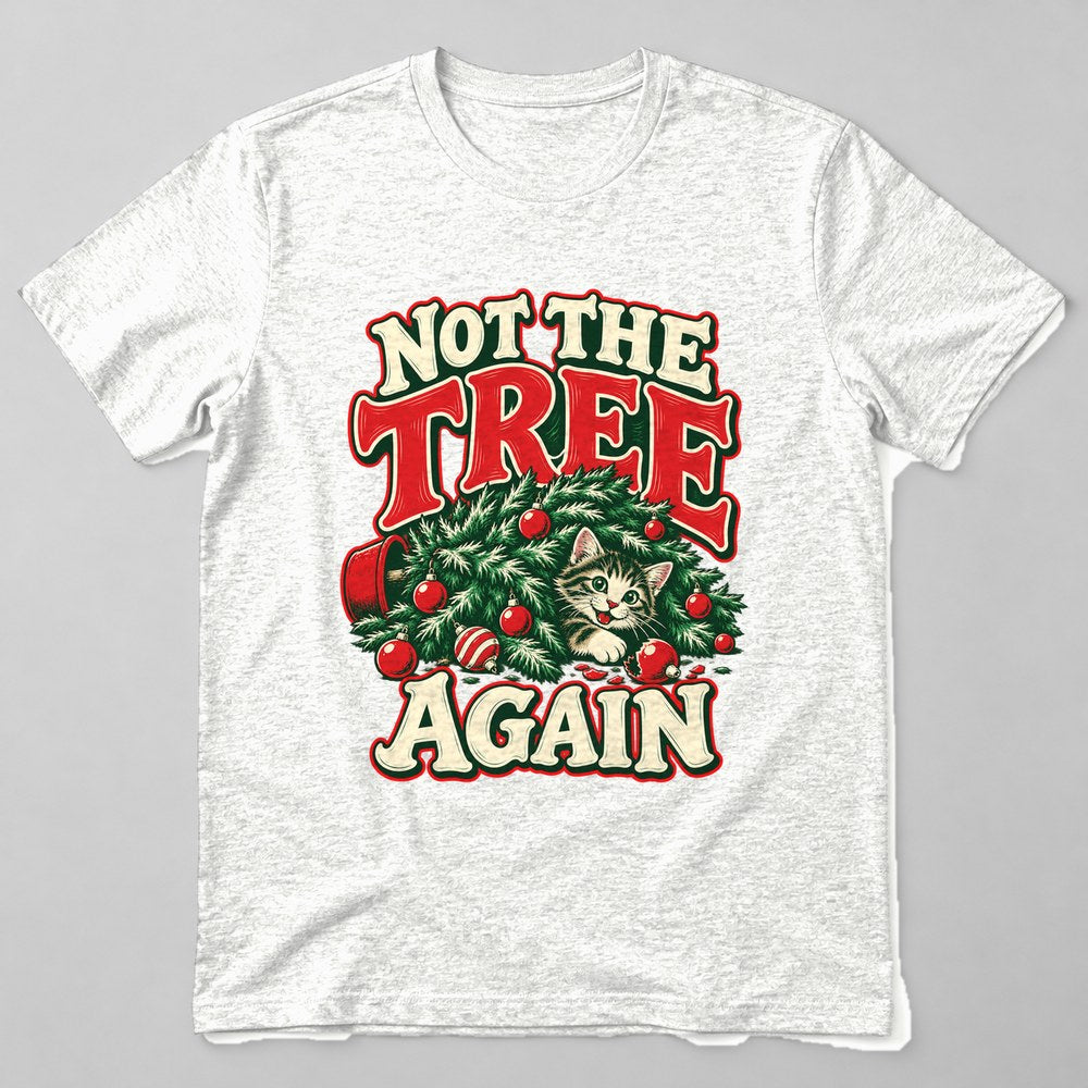 Not the Tree Again T-Shirt in White