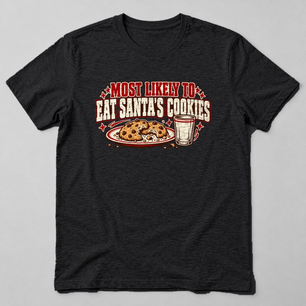Most Likely to Eat Santa's Cookies T-Shirt in Black