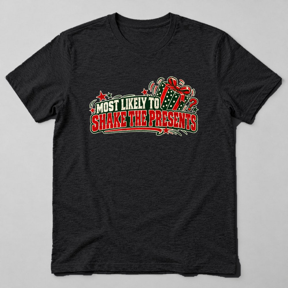 Most Likely to Shake the Presents T-Shirt in Black