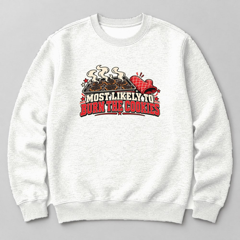 Most Likely to Burn the Cookies Sweatshirt in White