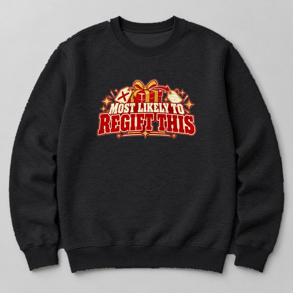 Most Likely to Regift This Sweatshirt in Black