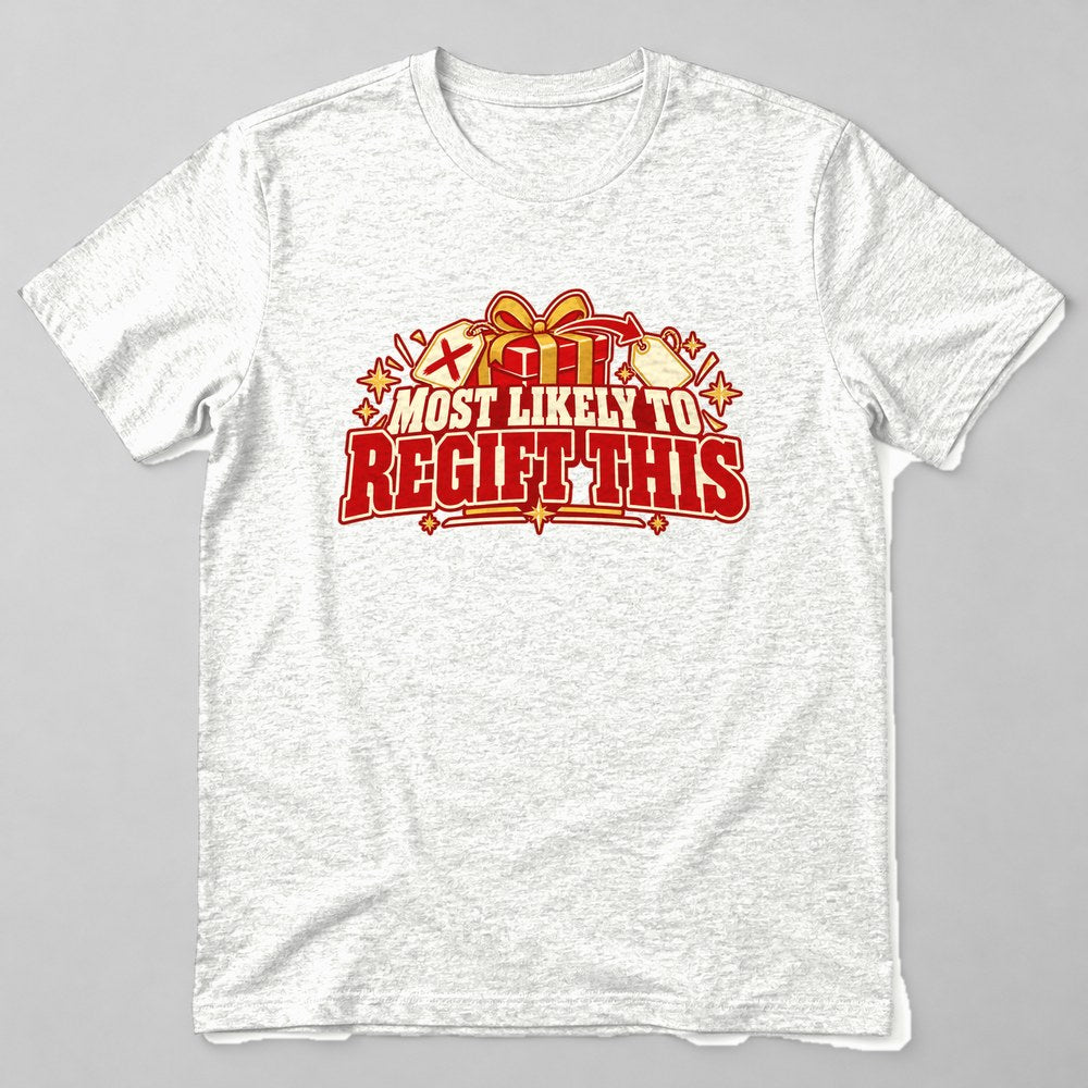 Most Likely to Regift This T-Shirt in White