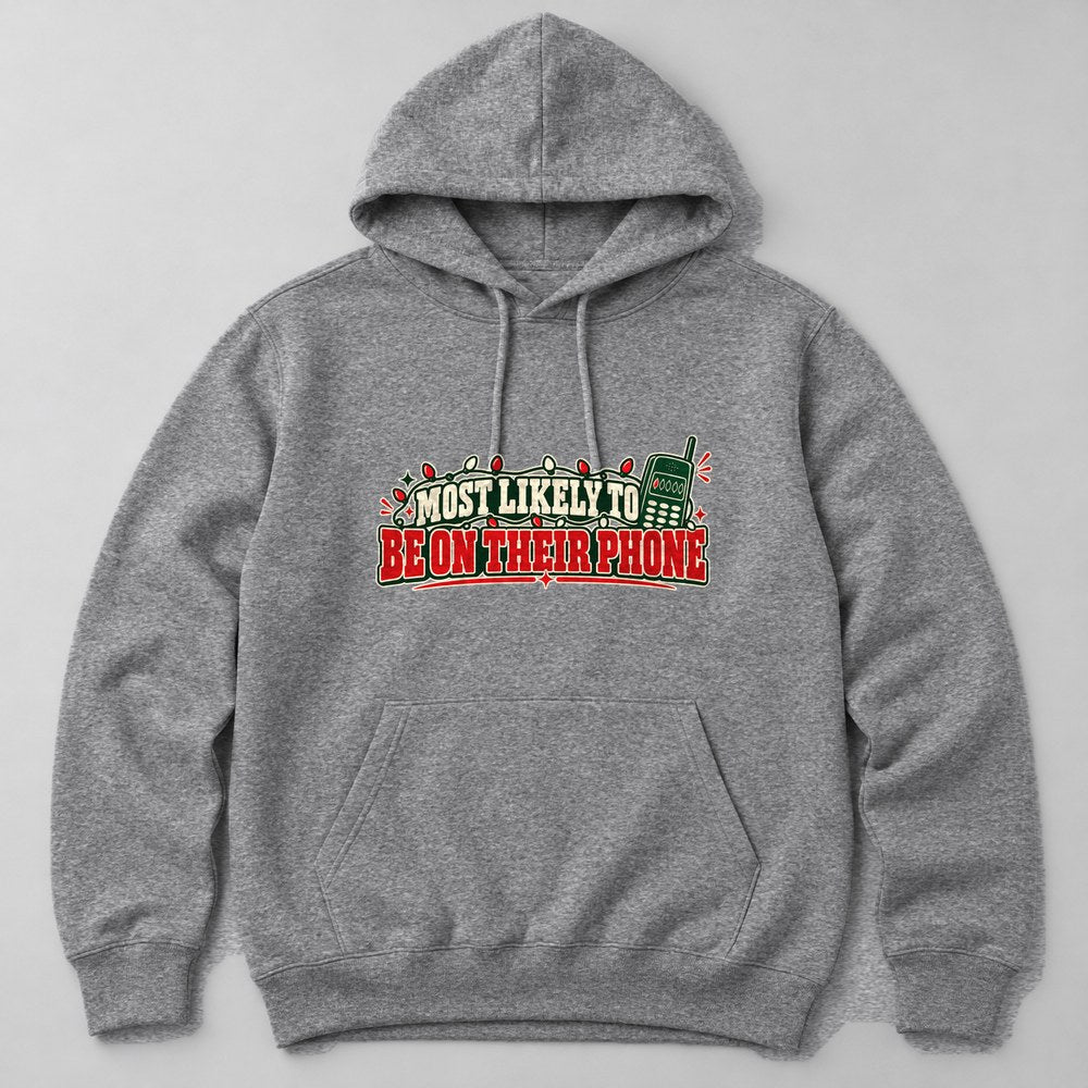 Most Likely to Be on Their Phone Hoodie in Heather Grey
