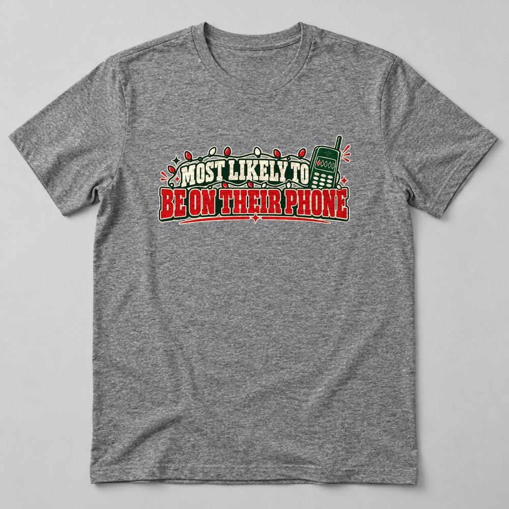 Most Likely to Be on Their Phone T-Shirt in Heather Grey