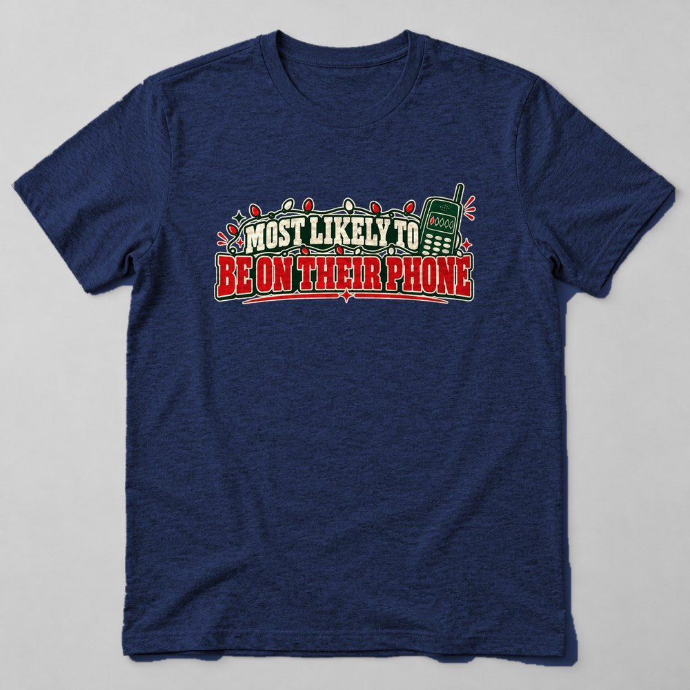 Most Likely to Be on Their Phone T-Shirt in Navy