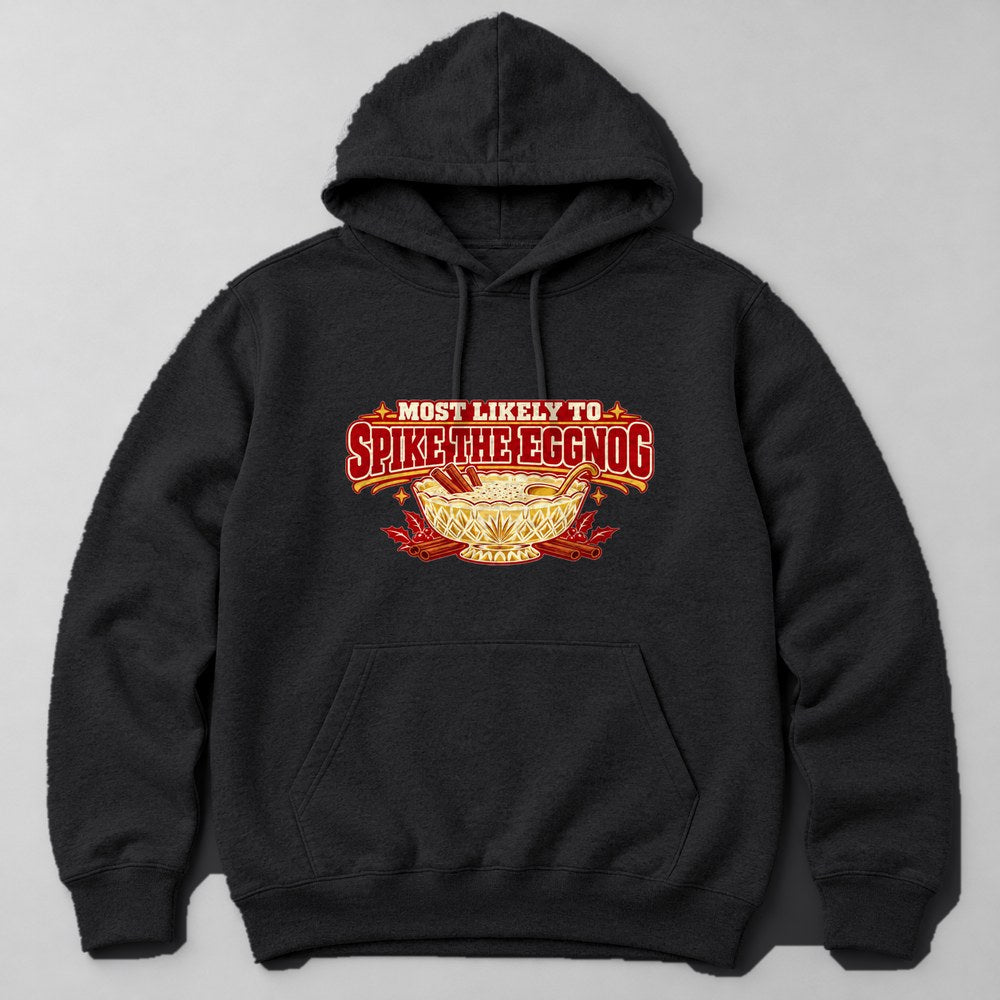 Most Likely to Spike the Eggnog Hoodie in Black