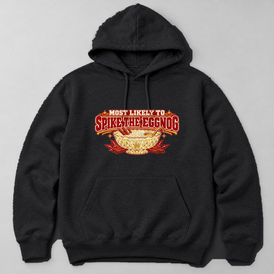 Most Likely to Spike the Eggnog Hoodie in Black