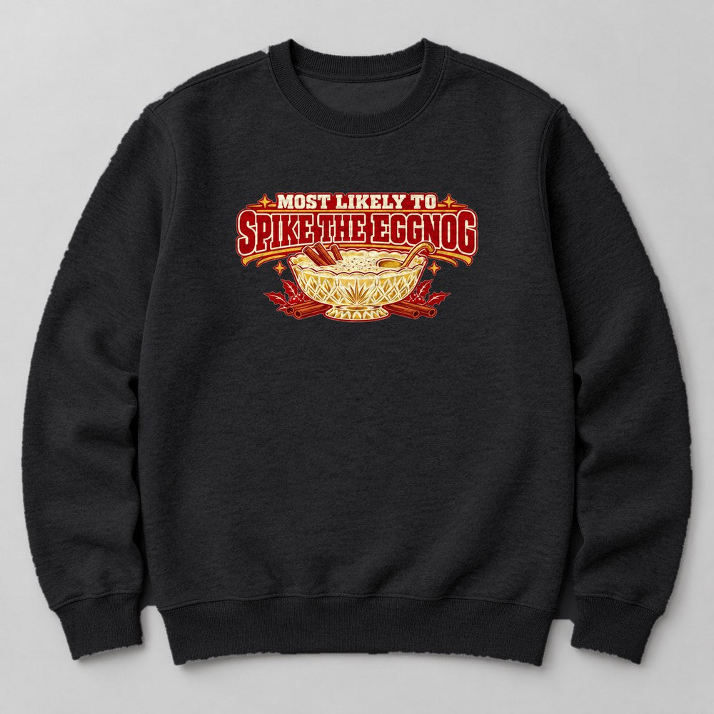 Most Likely to Spike the Eggnog Sweatshirt in Black