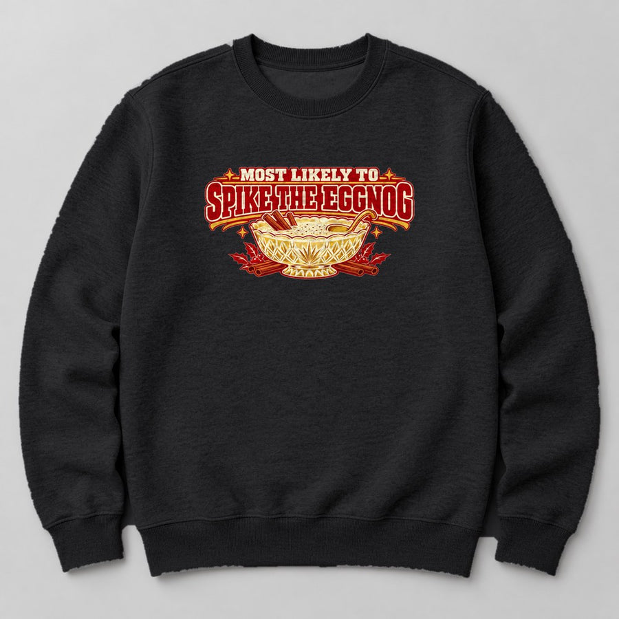 Most Likely to Spike the Eggnog Sweatshirt in Black