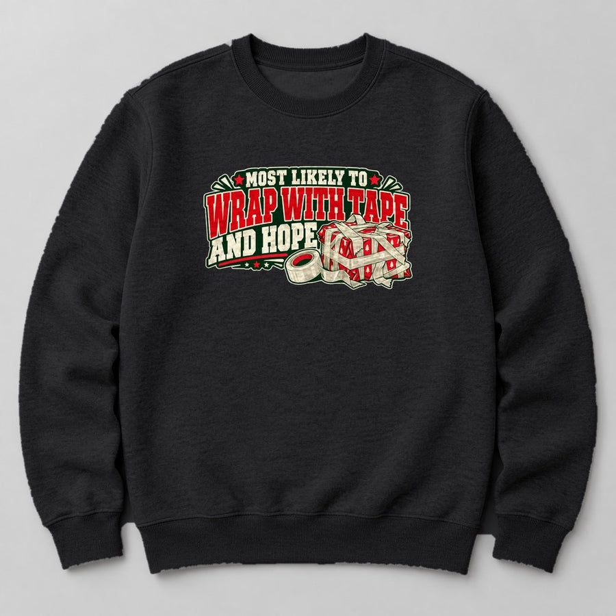 Most Likely to Wrap With Tape and Hope Sweatshirt in Black