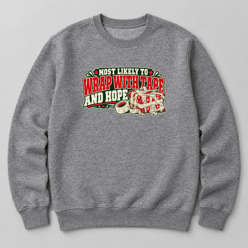 Most Likely to Wrap With Tape and Hope Sweatshirt in Heather Grey