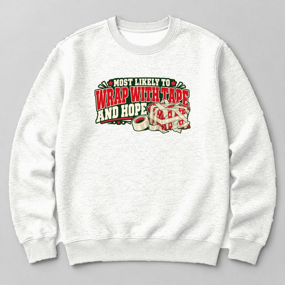 Most Likely to Wrap With Tape and Hope Sweatshirt in White