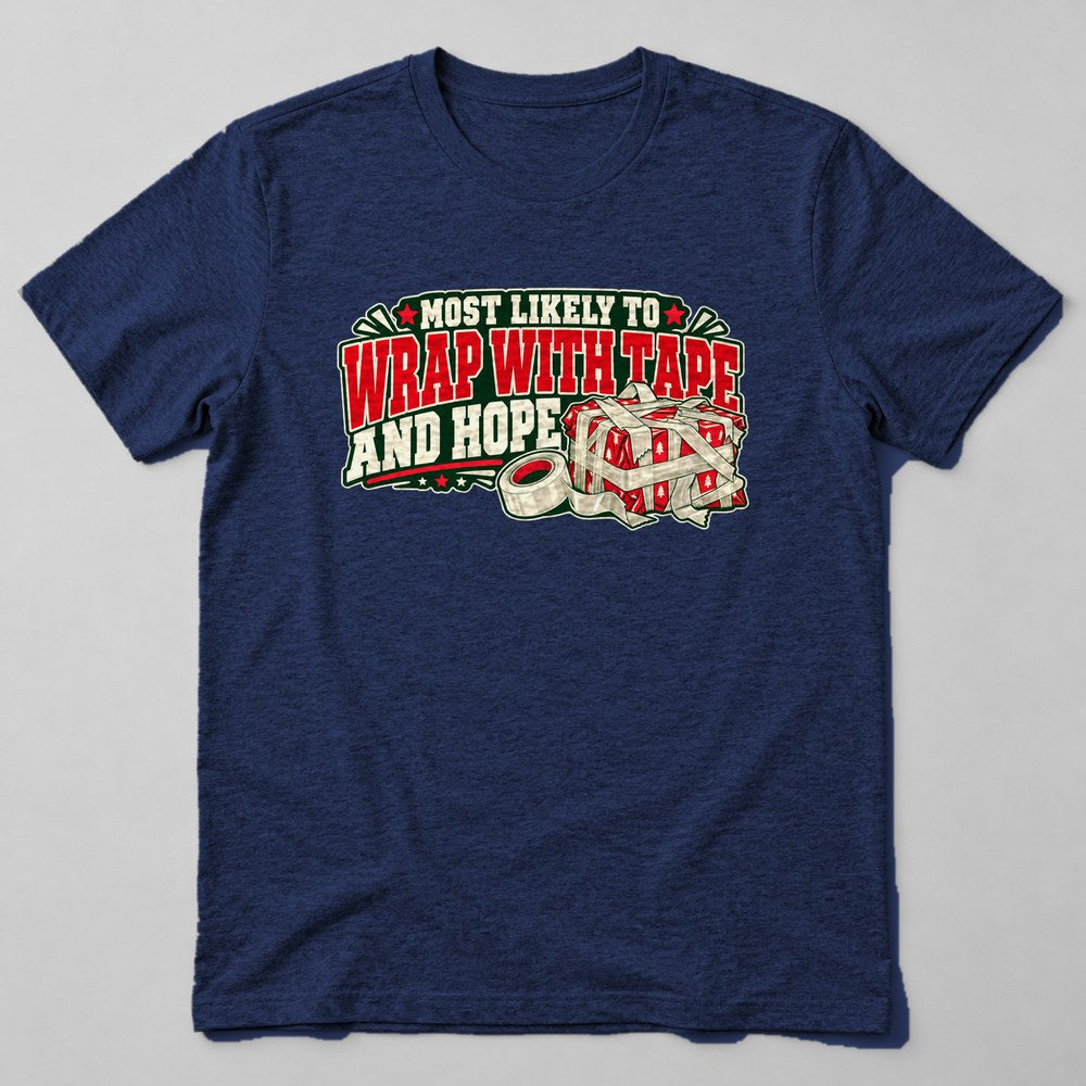 Most Likely to Wrap With Tape and Hope T-Shirt in Navy
