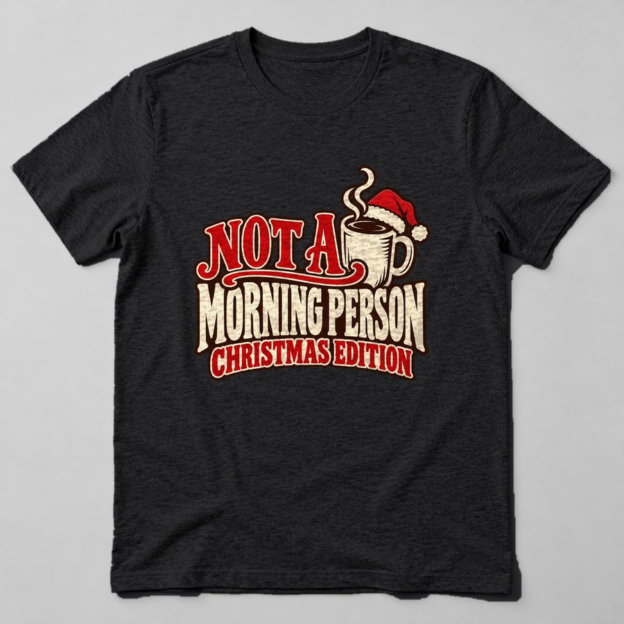 Not a Morning Person Christmas Edition T-Shirt in Black