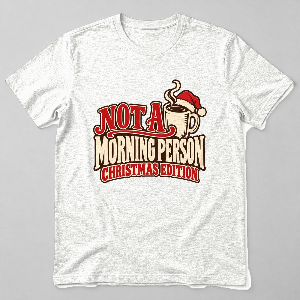 Not a Morning Person Christmas Edition T-Shirt in White