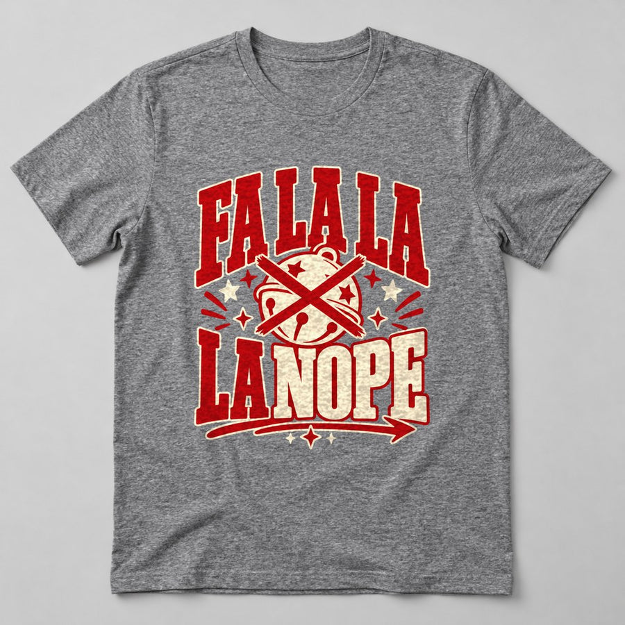 Fa La La La Nope T-Shirt in Heather Grey