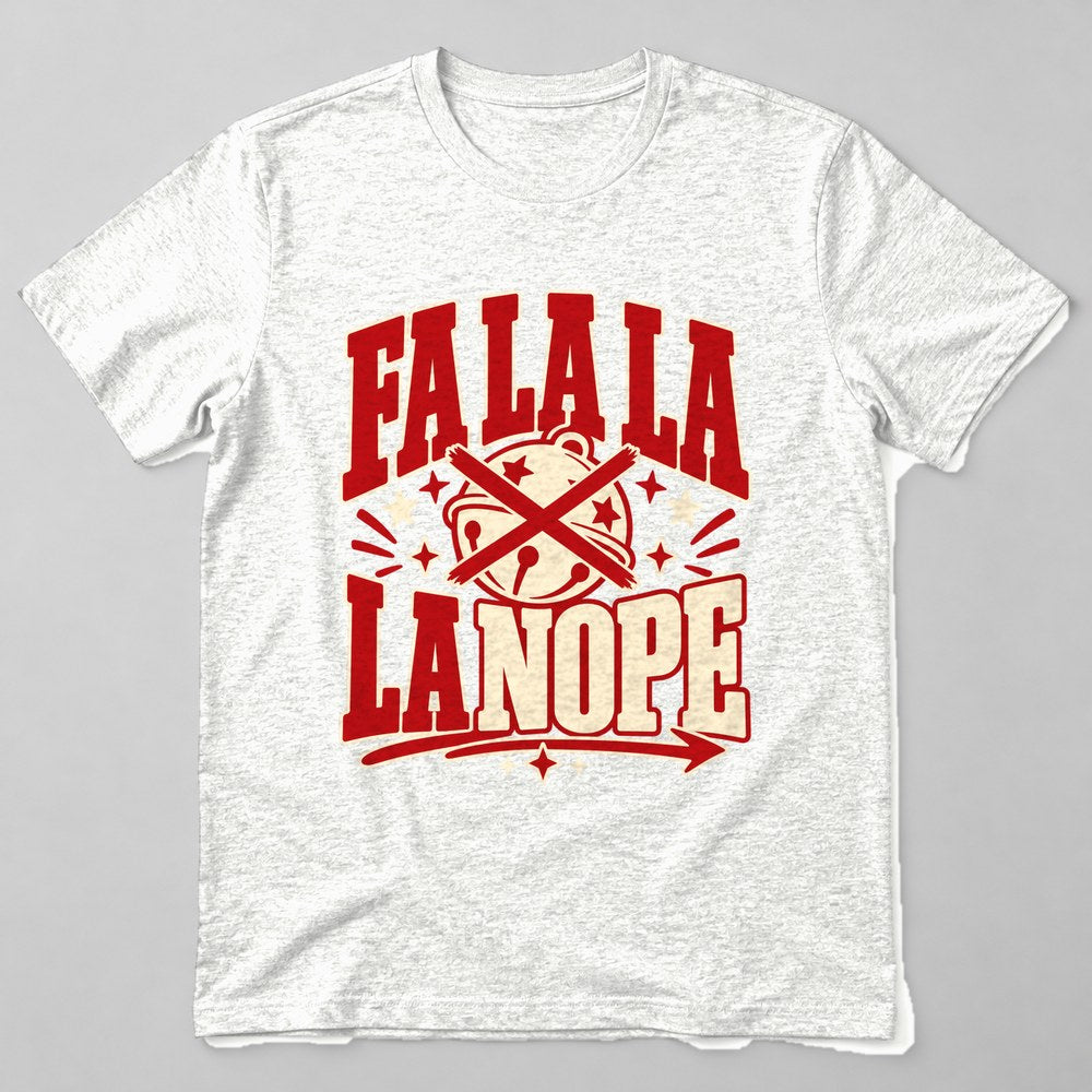 Fa La La La Nope T-Shirt in White