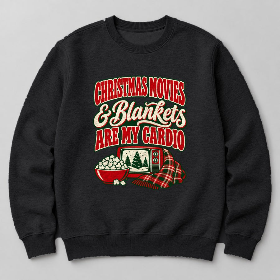Christmas Movies & Blankets Are my Cardio Sweatshirt in Black