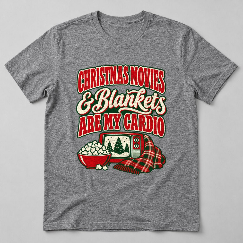 Christmas Movies & Blankets Are my Cardio T-Shirt in Heather Grey