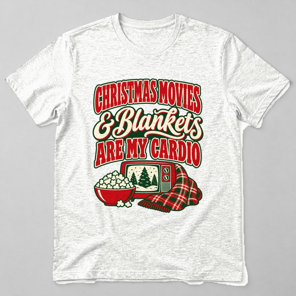 Christmas Movies & Blankets Are my Cardio T-Shirt in White
