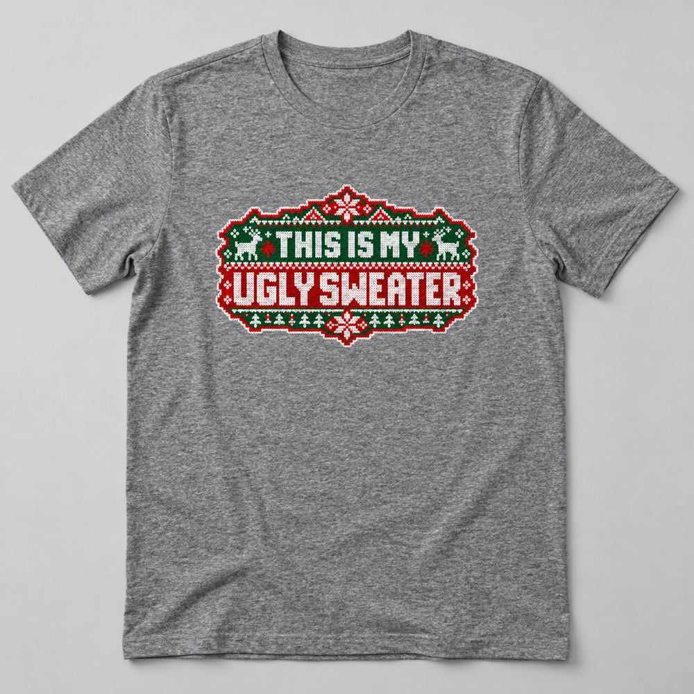 This is my Ugly Sweater T-Shirt in Heather Grey