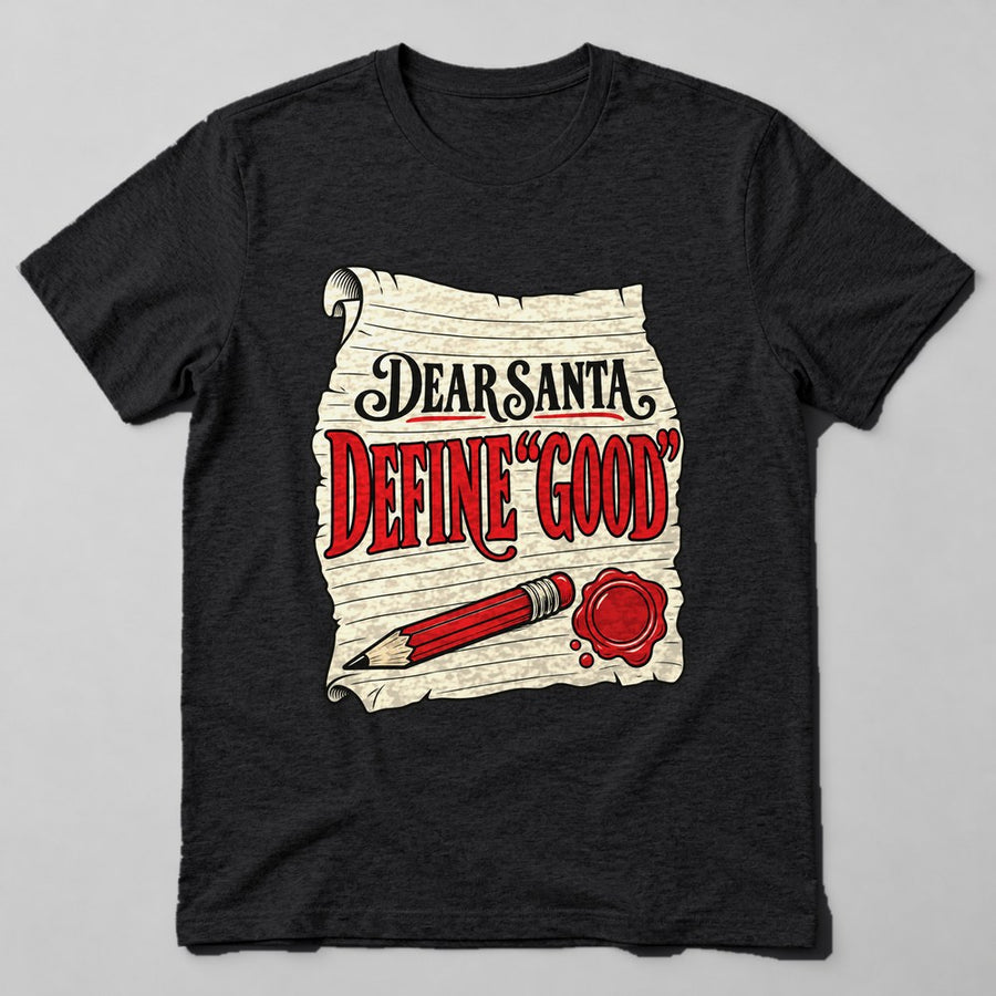 Dear Santa Define "good" T-Shirt in Black