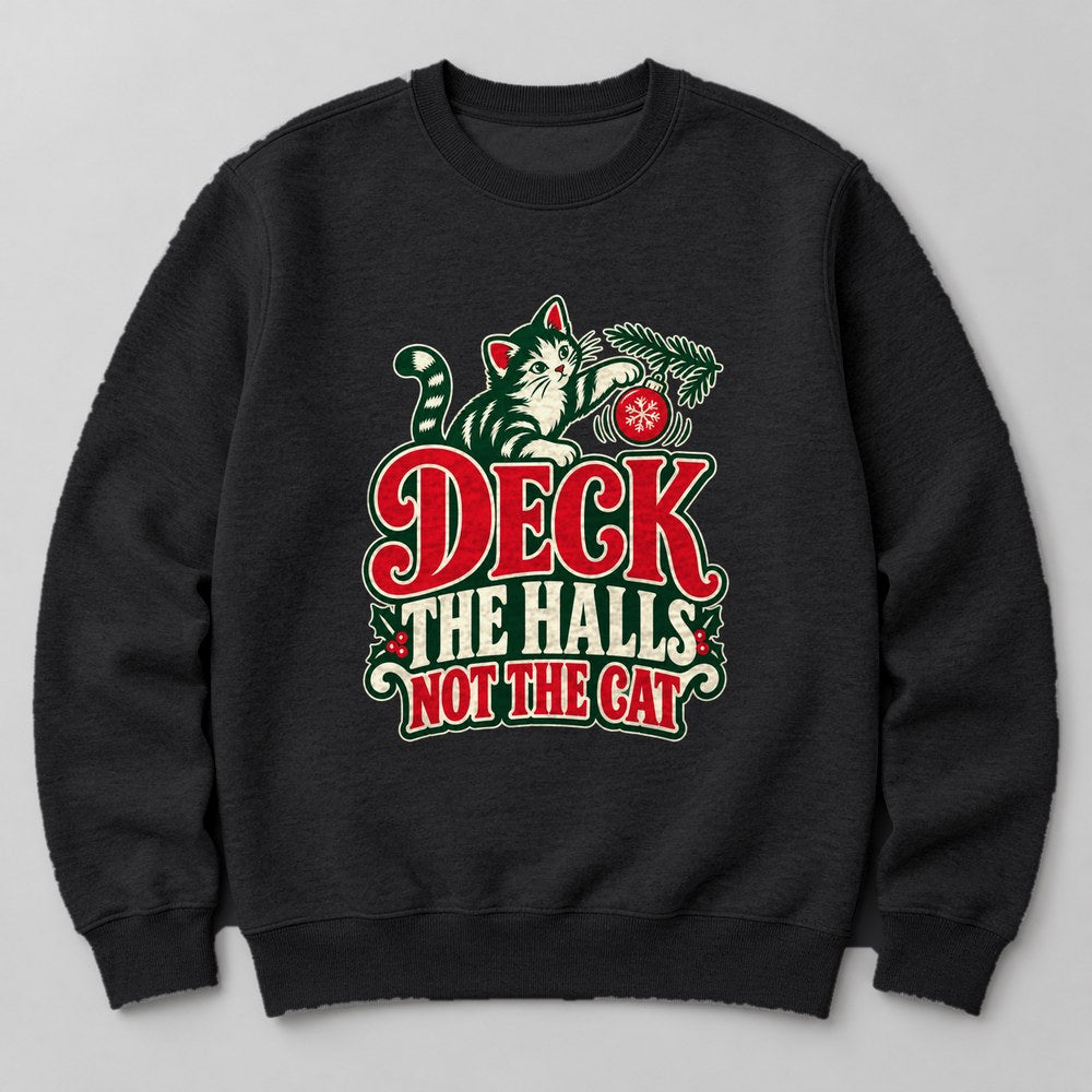 Deck the Halls Not the Cat Sweatshirt in Black