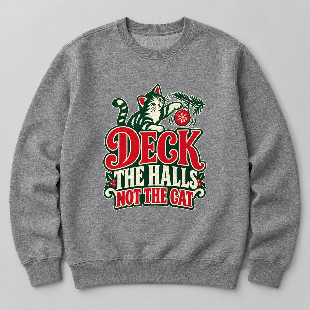 Deck the Halls Not the Cat Sweatshirt in Heather Grey