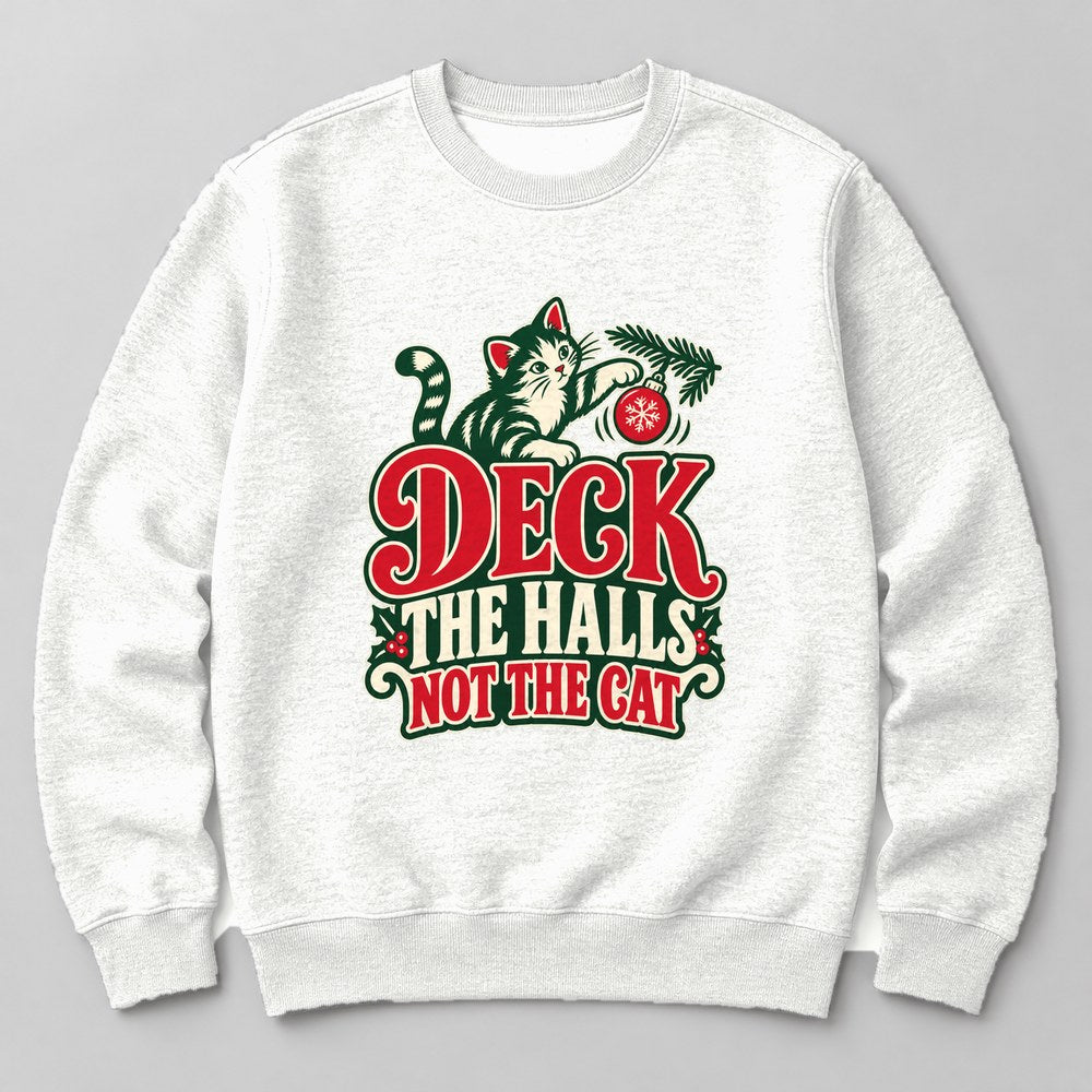 Deck the Halls Not the Cat Sweatshirt in White