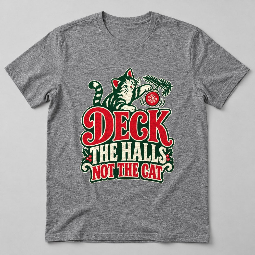 Deck the Halls Not the Cat T-Shirt in Heather Grey