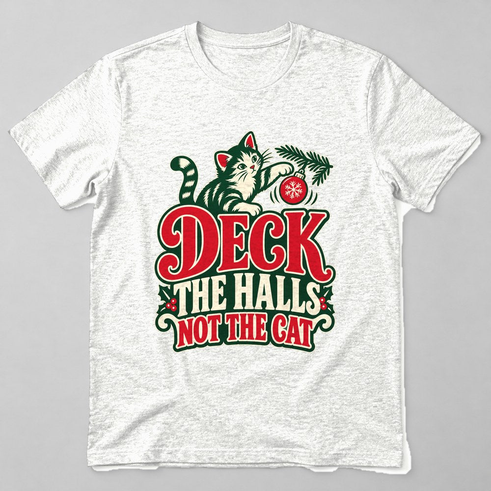 Deck the Halls Not the Cat T-Shirt in White