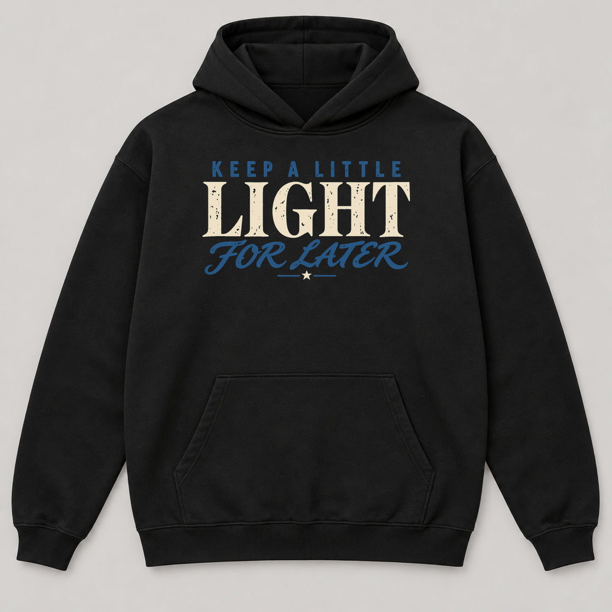Keep a Little Light for Later Hoodie — black front garment mockup